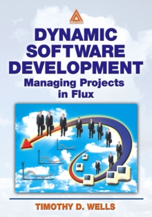 Dynamic Software Development : Managing Projects in Flux