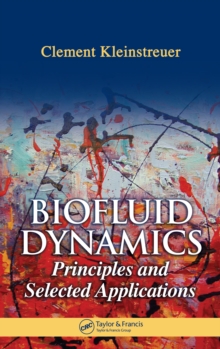 Biofluid Dynamics : Principles and Selected Applications