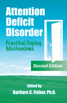 Attention Deficit Disorder : Practical Coping Mechanisms