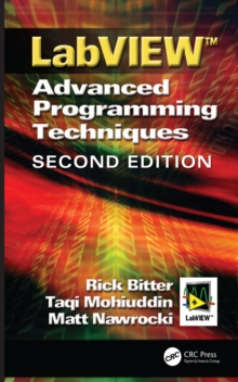 LabView : Advanced Programming Techniques, Second Edition