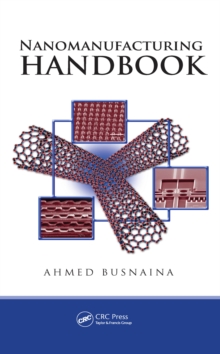 Nanomanufacturing Handbook