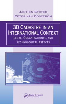 3D Cadastre in an International Context : Legal, Organizational, and Technological Aspects