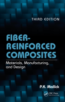 Fiber-Reinforced Composites : Materials, Manufacturing, and Design, Third Edition