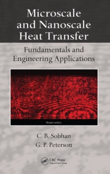 Microscale and Nanoscale Heat Transfer : Fundamentals and Engineering Applications