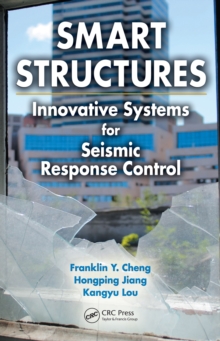 Smart Structures : Innovative Systems for Seismic Response Control