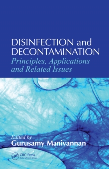 Disinfection and Decontamination : Principles, Applications and Related Issues