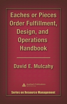 Eaches or Pieces Order Fulfillment, Design, and Operations Handbook