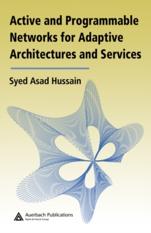 Active and Programmable Networks for Adaptive Architectures and Services