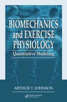 Biomechanics and Exercise Physiology : Quantitative Modeling