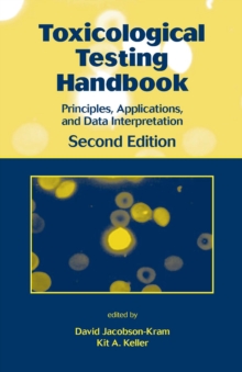 Toxicological Testing Handbook : Principles, Applications and Data Interpretation