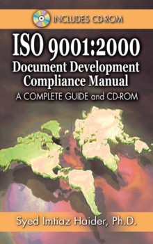 Iso 9001 : 2000 Document Development Compliance Manual: A Complete Guide and CD-ROM