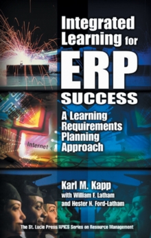 Integrated Learning for ERP Success : A Learning Requirements Planning Approach