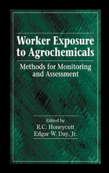 Worker Exposure to Agrochemicals : Methods for Monitoring and Assessment