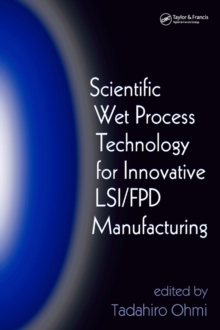 Scientific Wet Process Technology for Innovative LSI/FPD Manufacturing