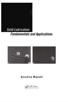 Solid Lubrication Fundamentals and Applications