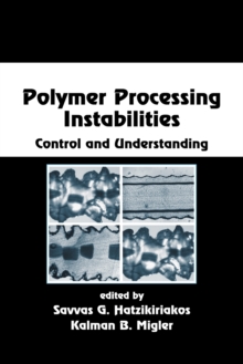 Polymer Processing Instabilities : Control and Understanding