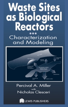 Waste Sites as Biological Reactors : Characterization and Modeling