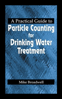 A Practical Guide to Particle Counting for Drinking Water Treatment