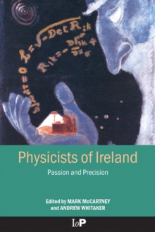 Physicists of Ireland : Passion and Precision