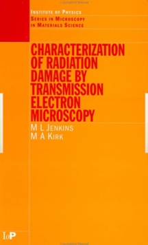 Characterisation of Radiation Damage by Transmission Electron Microscopy