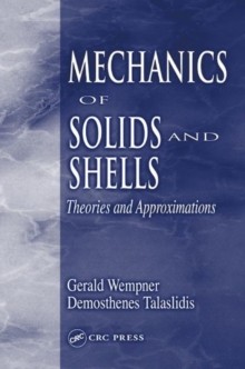 Mechanics of Solids and Shells : Theories and Approximations