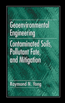 Geoenvironmental Engineering : Contaminated Soils, Pollutant Fate, and Mitigation