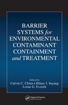 Barrier Systems for Environmental Contaminant Containment and Treatment