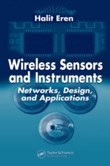 Wireless Sensors and Instruments : Networks, Design, and Applications