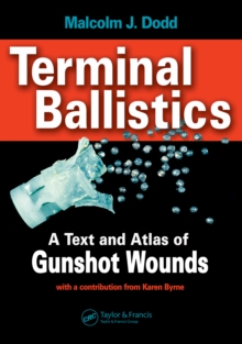 Terminal Ballistics : A Text and Atlas of Gunshot Wounds