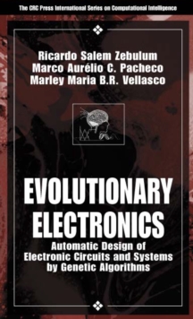 Evolutionary Electronics : Automatic Design of Electronic Circuits and Systems by Genetic Algorithms