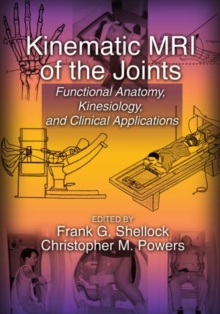 Kinematic MRI of the Joints : Functional Anatomy, Kinesiology, and Clinical Applications