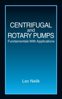 Centrifugal & Rotary Pumps : Fundamentals With Applications