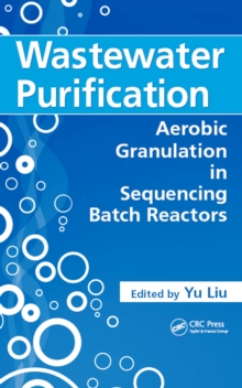 Wastewater Purification : Aerobic Granulation in Sequencing Batch Reactors