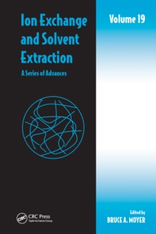 Ion Exchange and Solvent Extraction : A Series of Advances, Volume 19