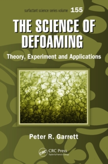 The Science of Defoaming : Theory, Experiment and Applications