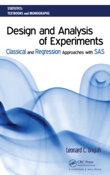 Design and Analysis of Experiments : Classical and Regression Approaches with SAS