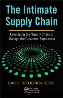The Intimate Supply Chain : Leveraging the Supply Chain to Manage the Customer Experience, Hardback Book The Intimate Supply Chain : Leveraging the Supply Chain to Manage the Customer Experience, Hardback Book
