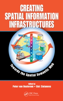 Creating Spatial Information Infrastructures : Towards the Spatial Semantic Web