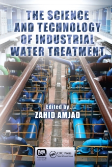 The Science and Technology of Industrial Water Treatment