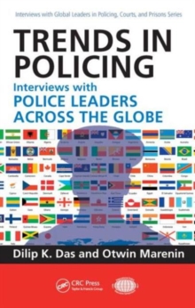 Trends in Policing : Interviews with Police Leaders Across the Globe, Volume Two, Hardback Book Trends in Policing : Interviews with Police Leaders Across the Globe, Volume Two, Hardback Book