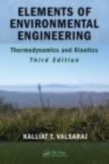 Elements of Environmental Engineering : Thermodynamics and Kinetics, Third Edition