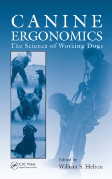 Canine Ergonomics : The Science of Working Dogs