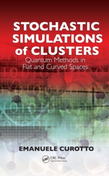 Stochastic Simulations of Clusters : Quantum Methods in Flat and Curved Spaces