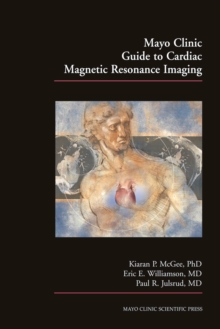 Mayo Clinic Guide to Cardiac Magnetic Resonance Imaging