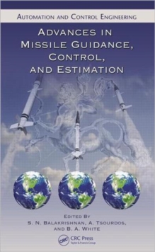 Advances in Missile Guidance, Control, and Estimation, Hardback Book Advances in Missile Guidance, Control, and Estimation, Hardback Book