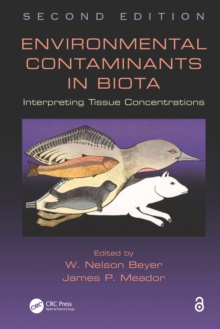 Environmental Contaminants in Biota : Interpreting Tissue Concentrations, Second Edition