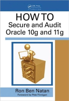 HOWTO Secure and Audit Oracle 10g and 11g, Hardback Book HOWTO Secure and Audit Oracle 10g and 11g, Hardback Book