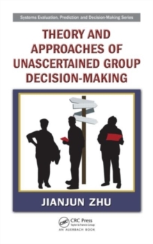 Theory and Approaches of Unascertained Group Decision-Making