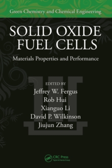 Solid Oxide Fuel Cells : Materials Properties and Performance