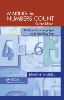 Making the Numbers Count : The Accountant as Change Agent on the World-Class Team